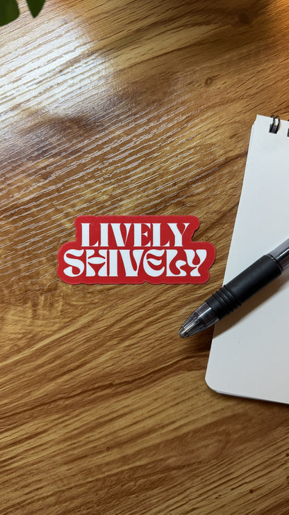 Lively Shively | Laminated Matte Sticker