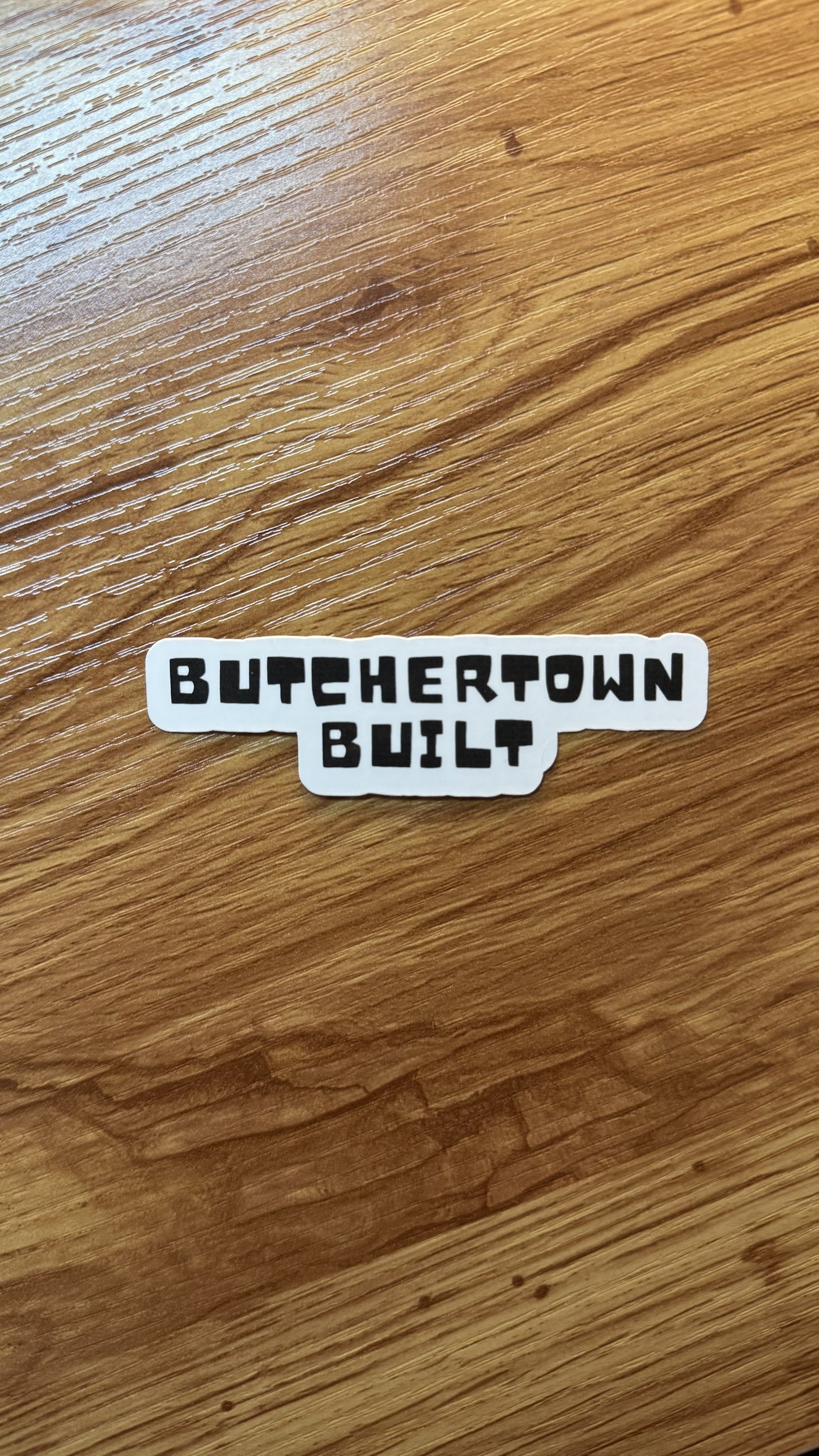 Butchertown Built | Laminated Matte Sticker