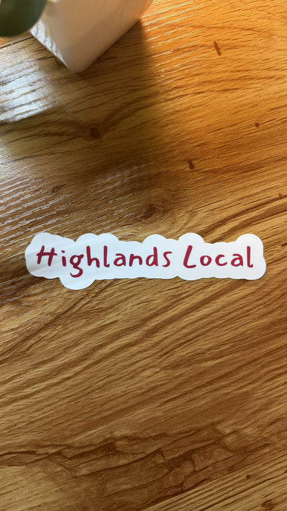 Highlands Local | Laminated Matte Sticker