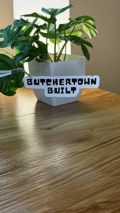 Butchertown Built | Laminated Matte Sticker